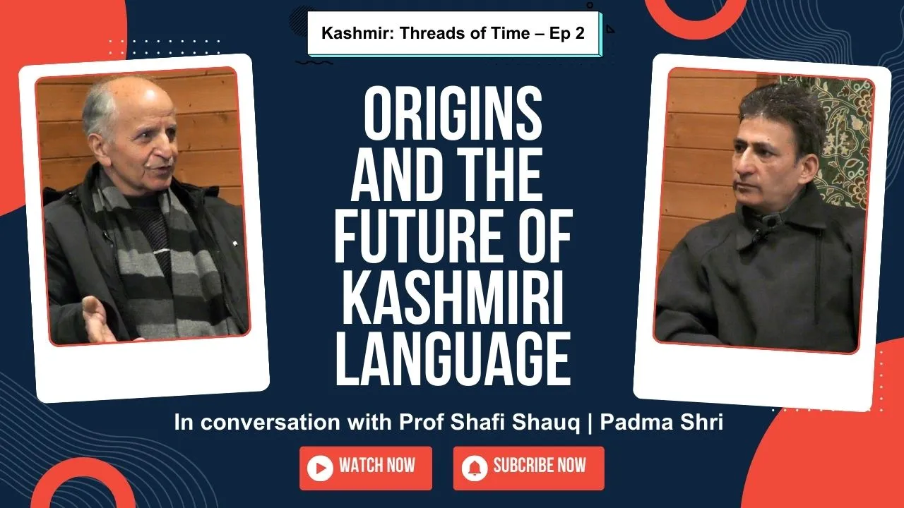 Padma Shri Prof Shafi Shauq on Kashmiri language, book culture | Ep 2 | Kashmir: Threads of Time